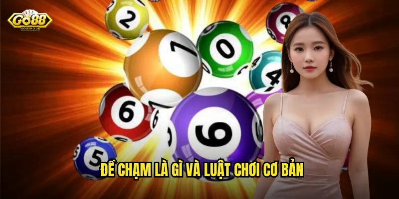 Đề chạm là gì và luật chơi cơ bản