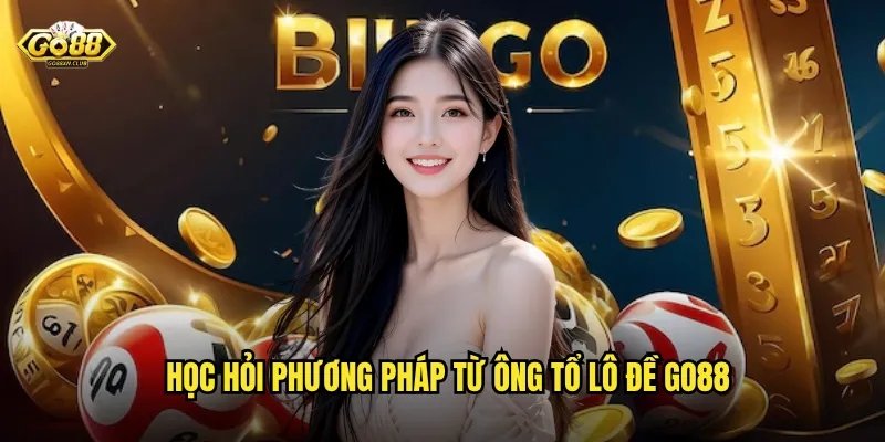 Học hỏi phương pháp từ ông tổ lô đề go88