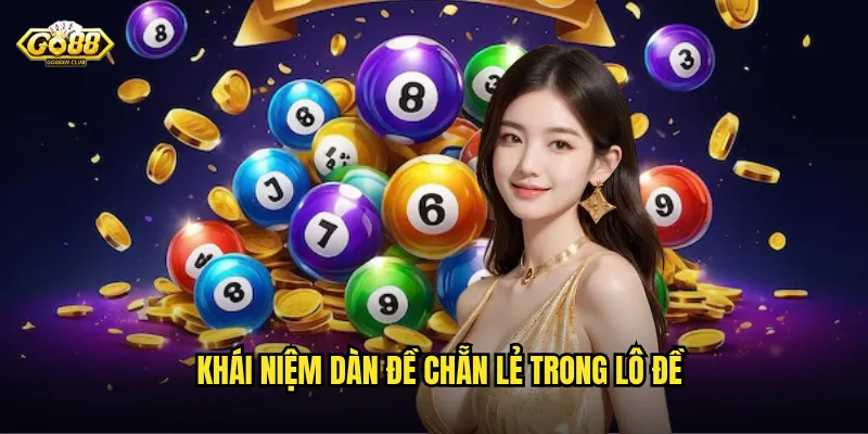 Khái niệm dàn đề chẵn lẻ trong lô đề