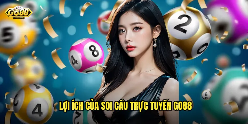 Lợi ích của soi cầu trực tuyến go88