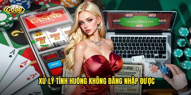 Xử lý tình huống không đăng nhập được