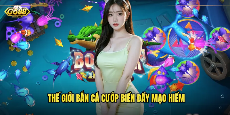 Thế giới bắn cá cướp biển đầy mạo hiểm
