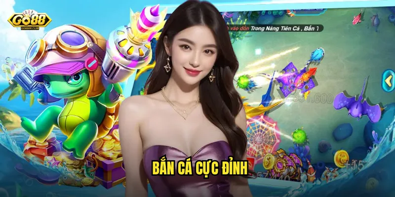 bắn cá cực đỉnh