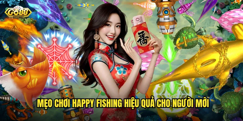 Mẹo chơi Happy Fishing hiệu quả cho người mới