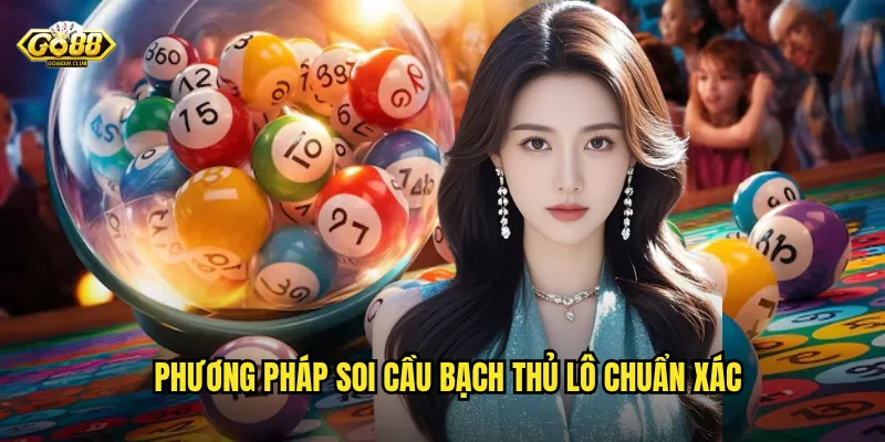 Phương pháp soi cầu bạch thủ lô chuẩn xác